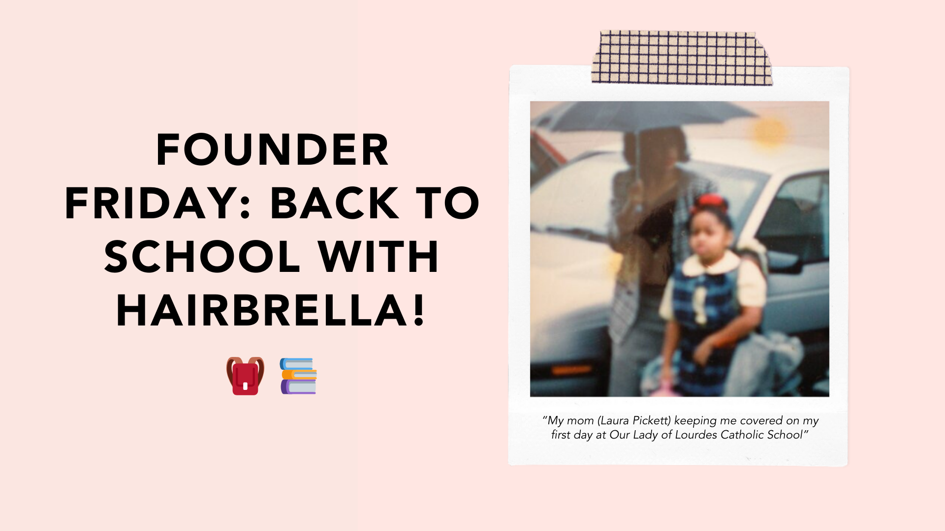 📚🌧️ Founder Friday: Back to School with Hairbrella! 🎒