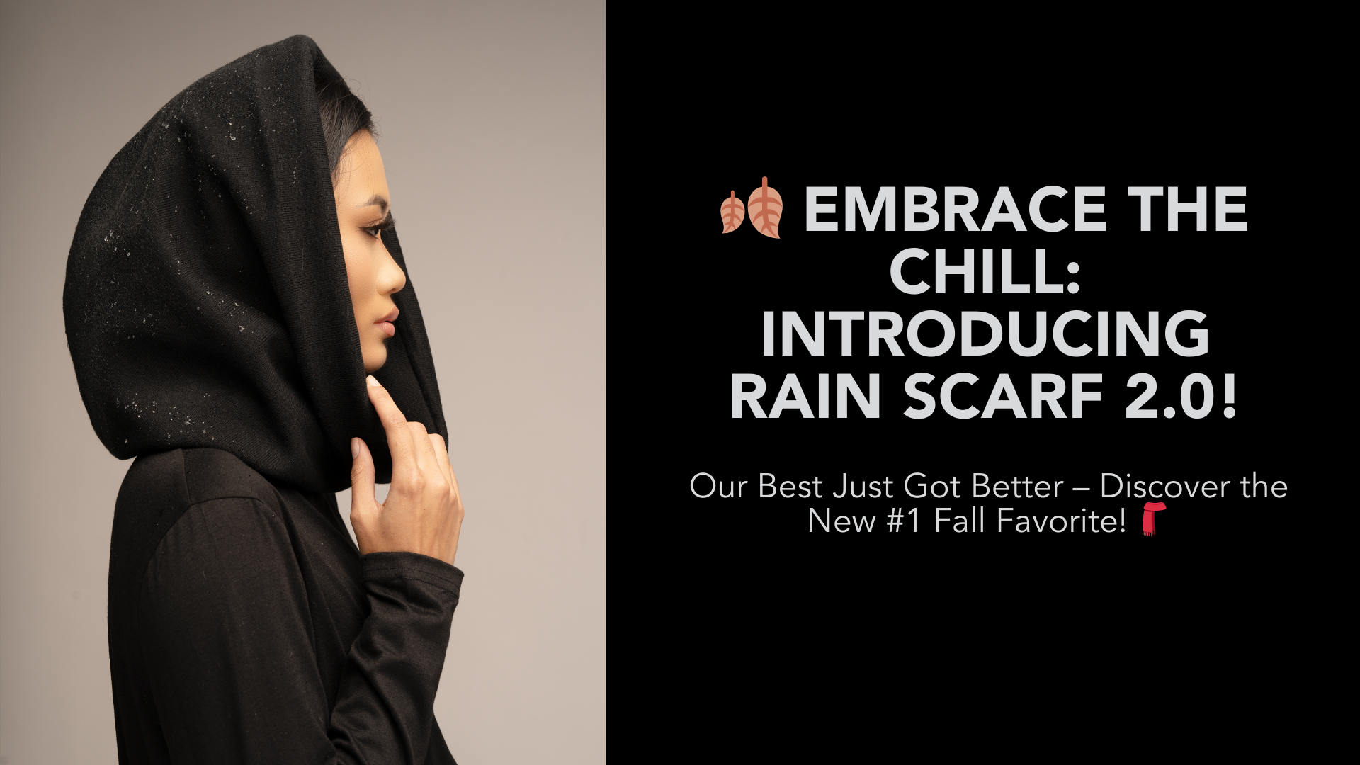 🍂 Embrace the Chill: Introducing Rain Scarf 2.0! Our Best Just Got Better – Discover the New #1 Fall Favorite! 🧣